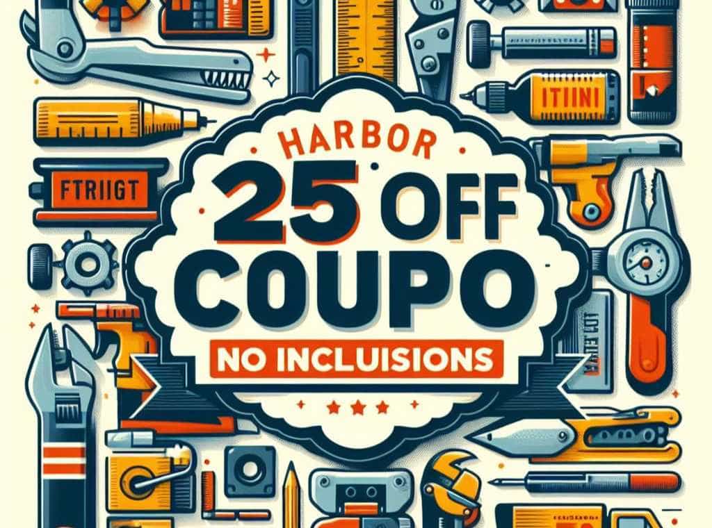 HARBOR FREIGHT 25 OFF COUPON NO EXCLUSION